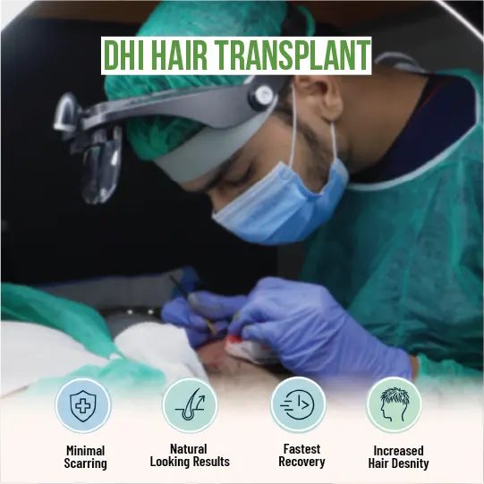 DHI hair transplant surgeon performing procedure with minimal scarring, natural-looking results, fastest recovery, and increased hair density benefits.