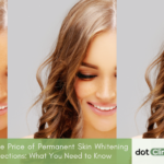 The Price of Permanent Skin Whitening Injections_ What You Need to Know - Featured Image - Dot Clinic Pakistan